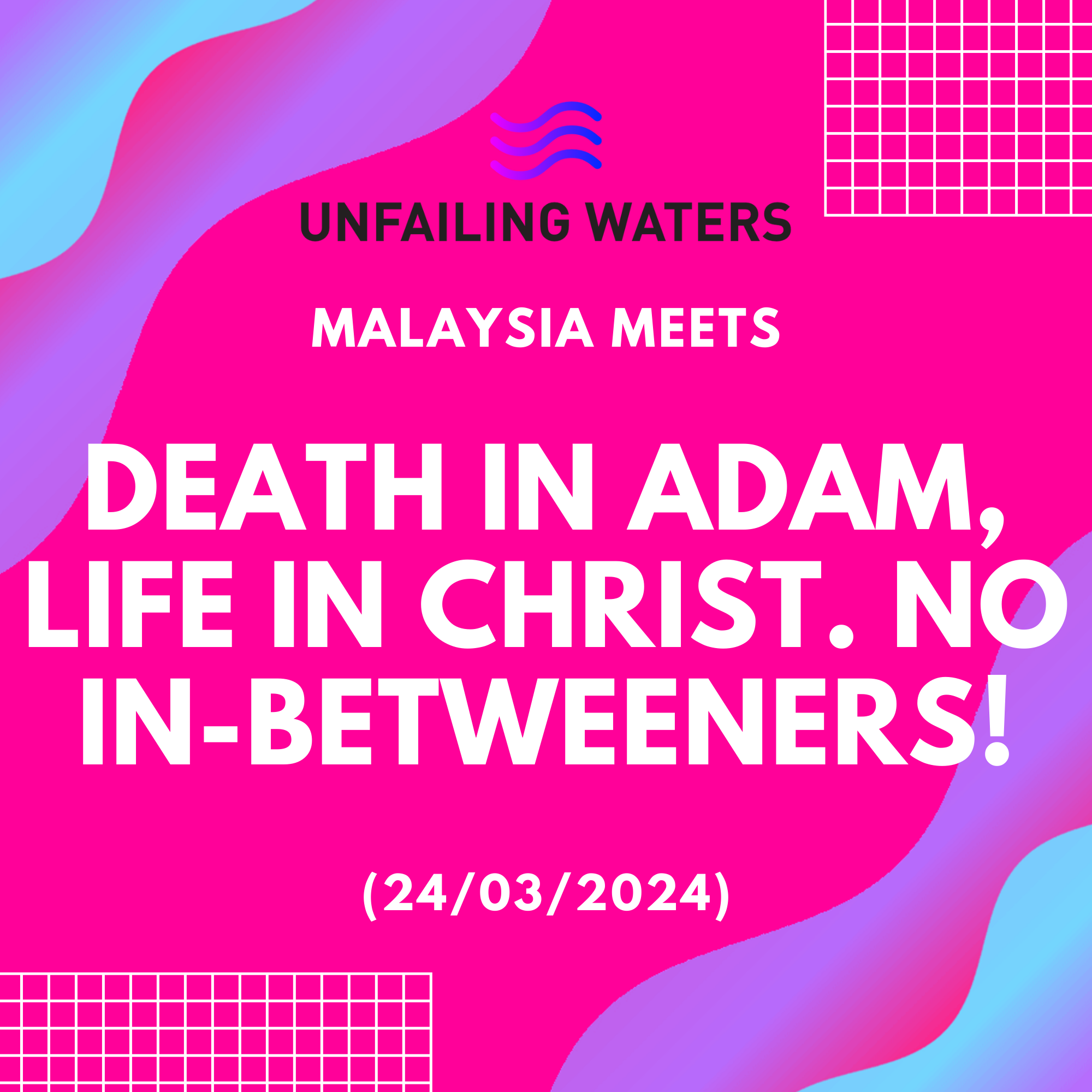 Death in Adam, Life in Christ, No in-betweeners - Malaysia Meets (Zoom) episode artwork