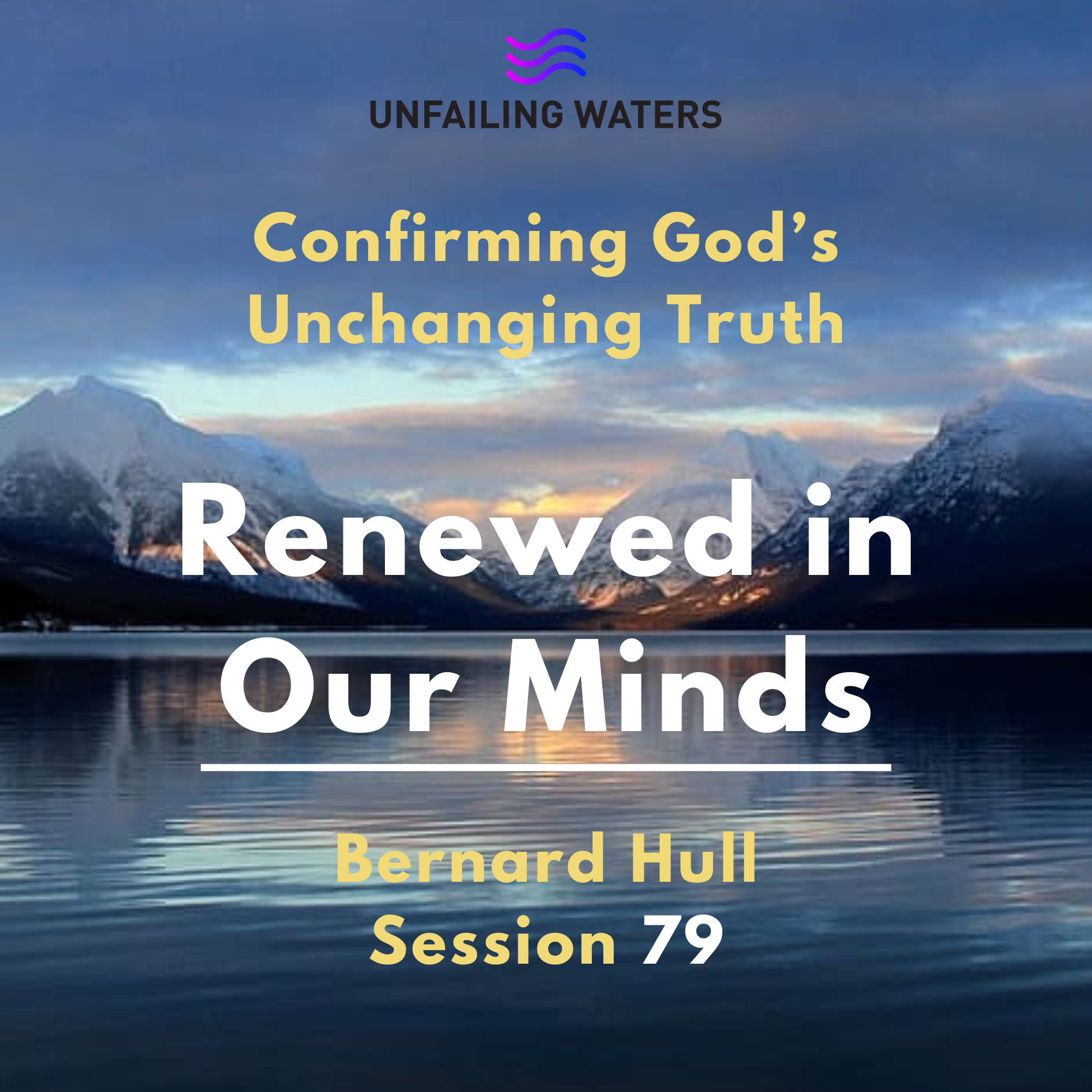 Renewed in Our Minds - Confirming Gods Unchanging Truth Renewed in Our Minds - Confirming Gods Unchanging Truth