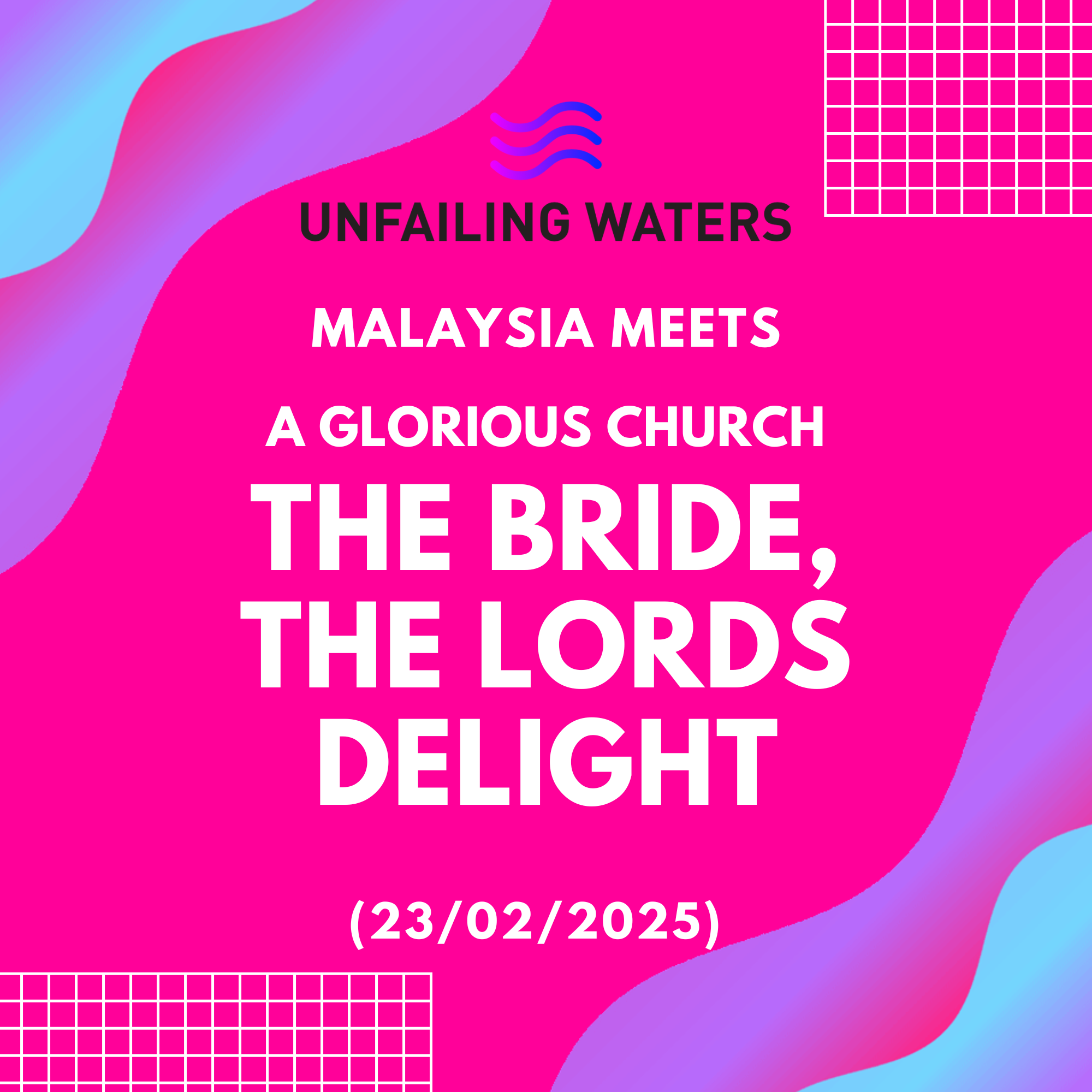 A Glorious Church: The Bride - The Lords Delight - Malaysia Meets (Zoom) A Glorious Church: The Bride - The Lords Delight - Malaysia Meets (Zoom)