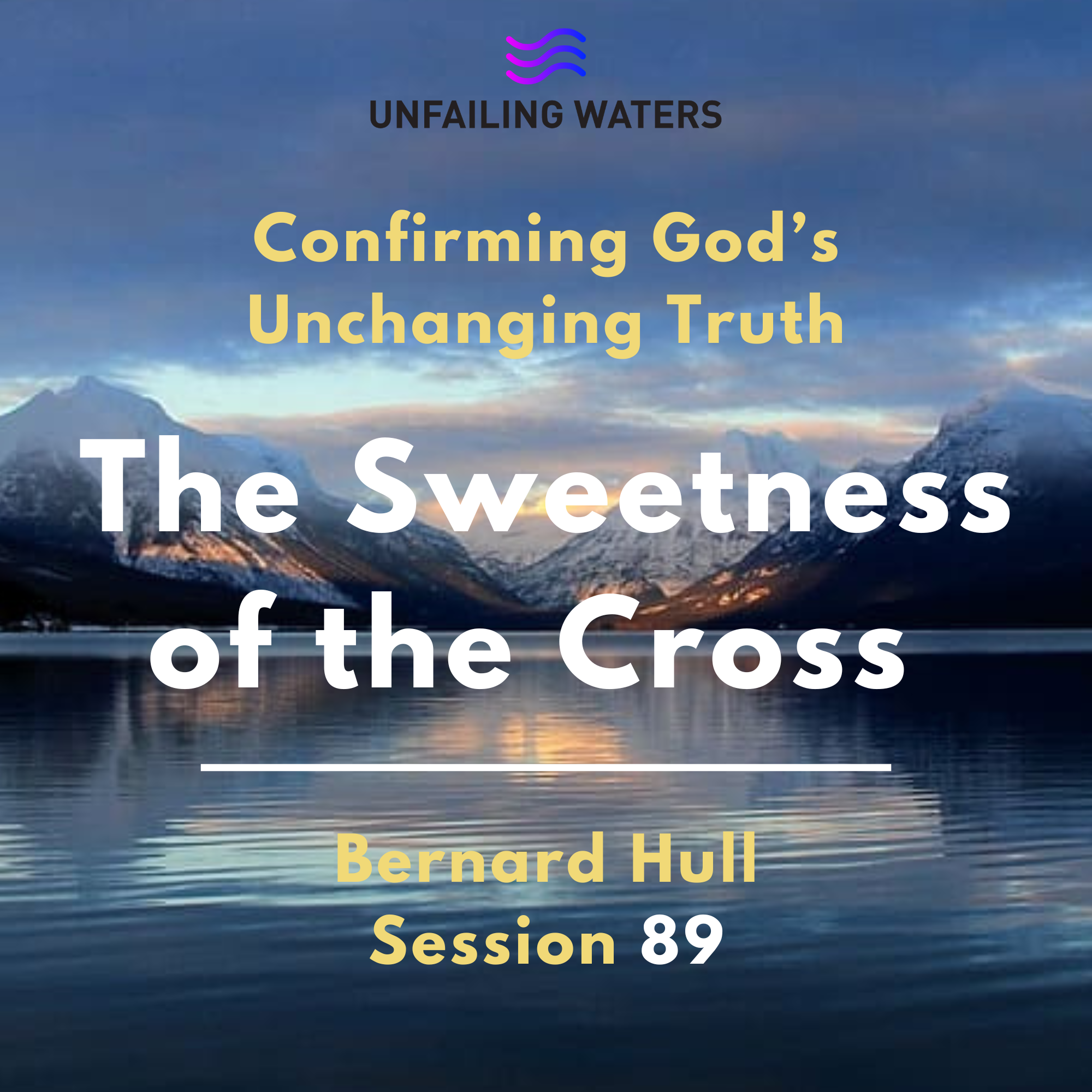 The Sweetness of the Cross - Confirming Gods Unchanging Truth episode artwork