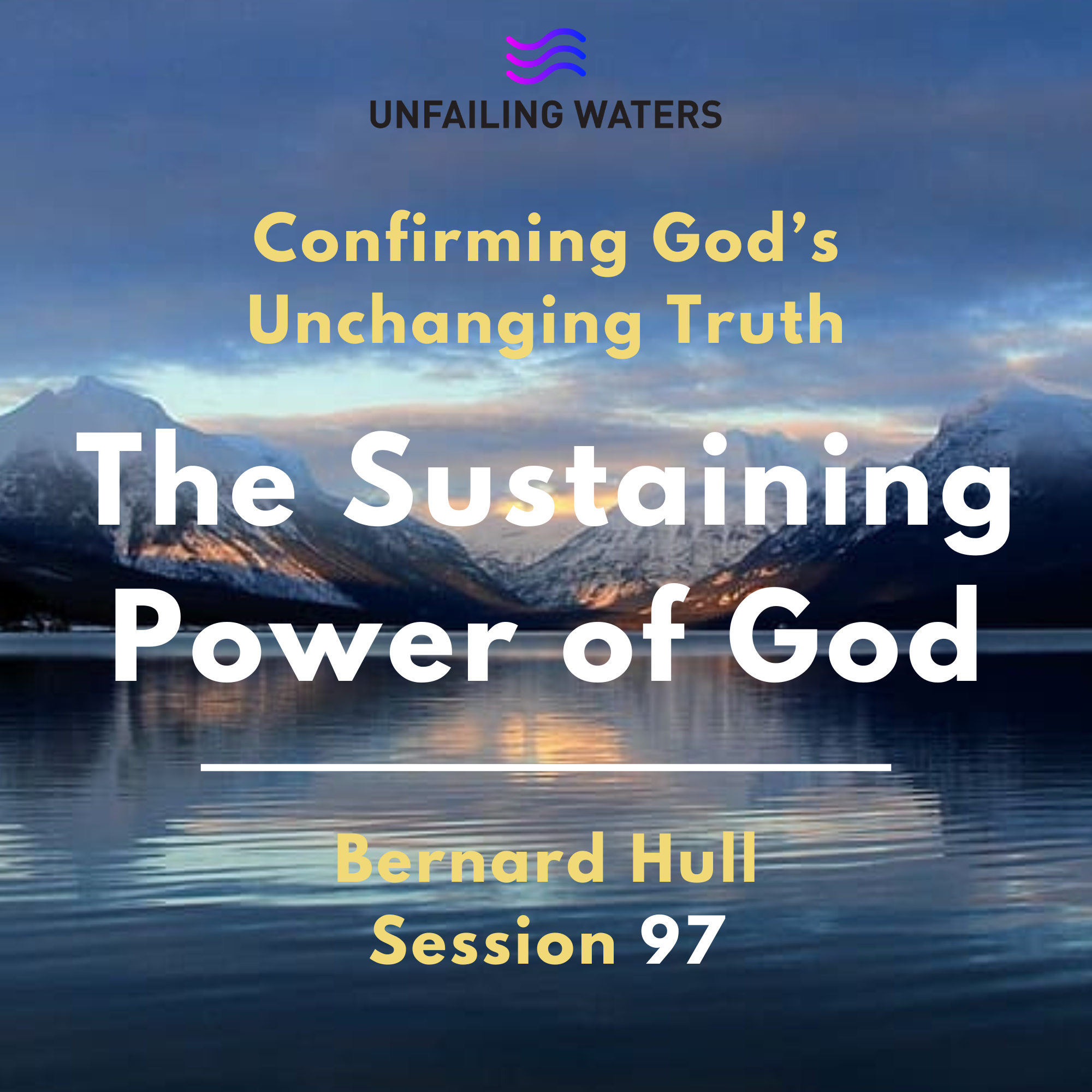 The Sustaining Power of God - Confirming Gods Unchanging Truth episode artwork
