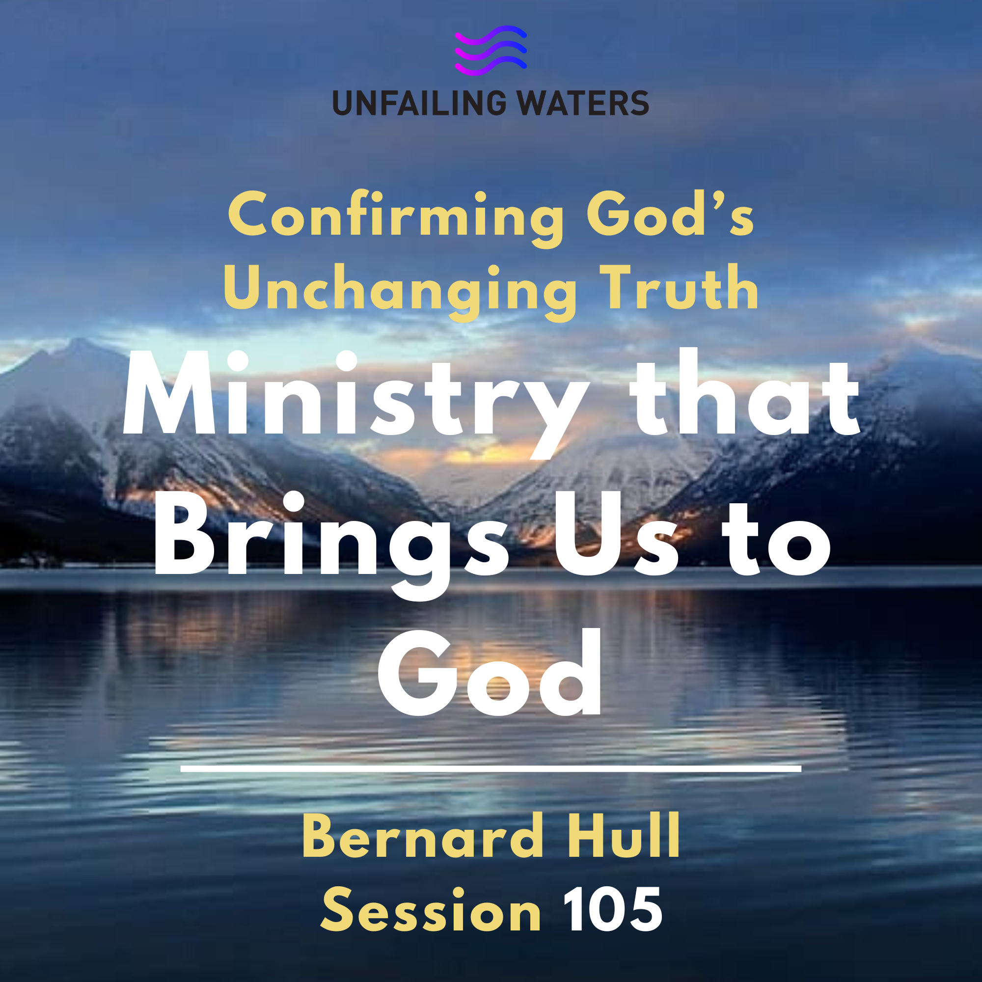 Ministry that Brings Us to God - Confirming Gods Unchanging Truth episode artwork