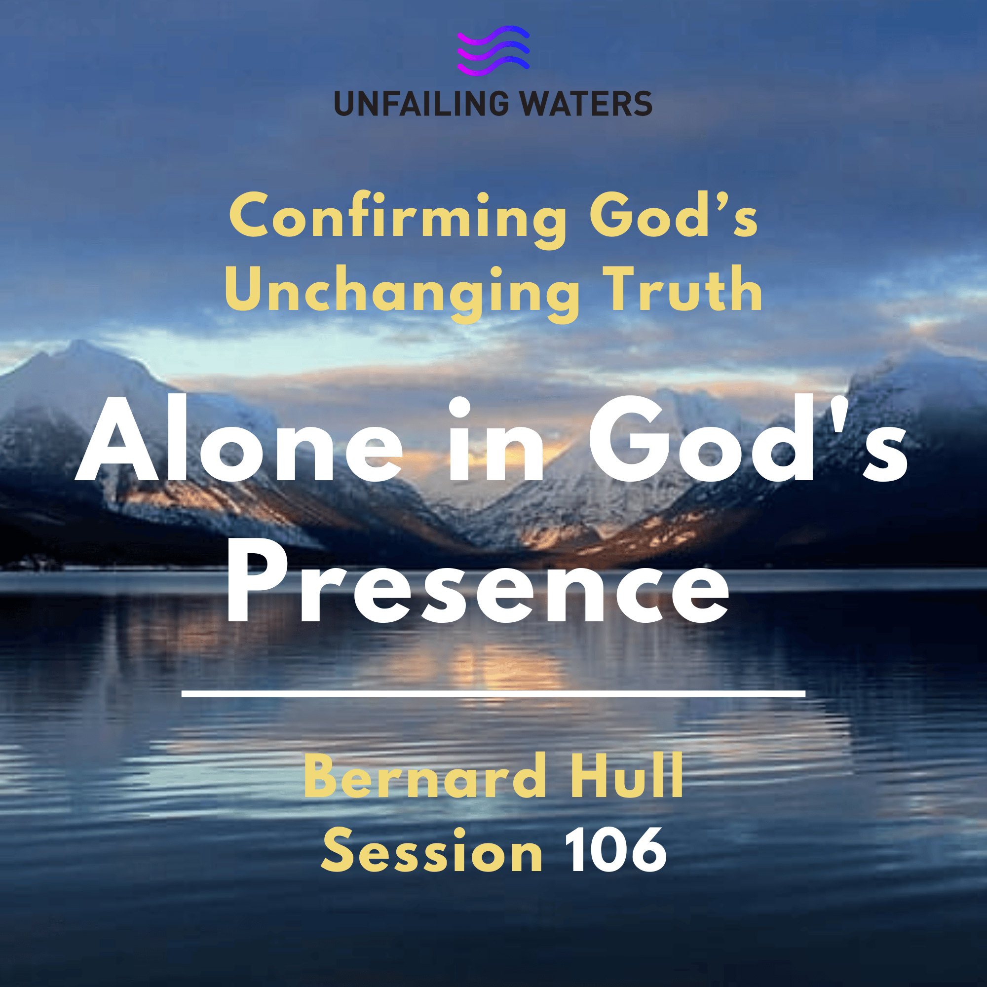 Alone in God's Presence - Confirming Gods Unchanging Truth episode artwork