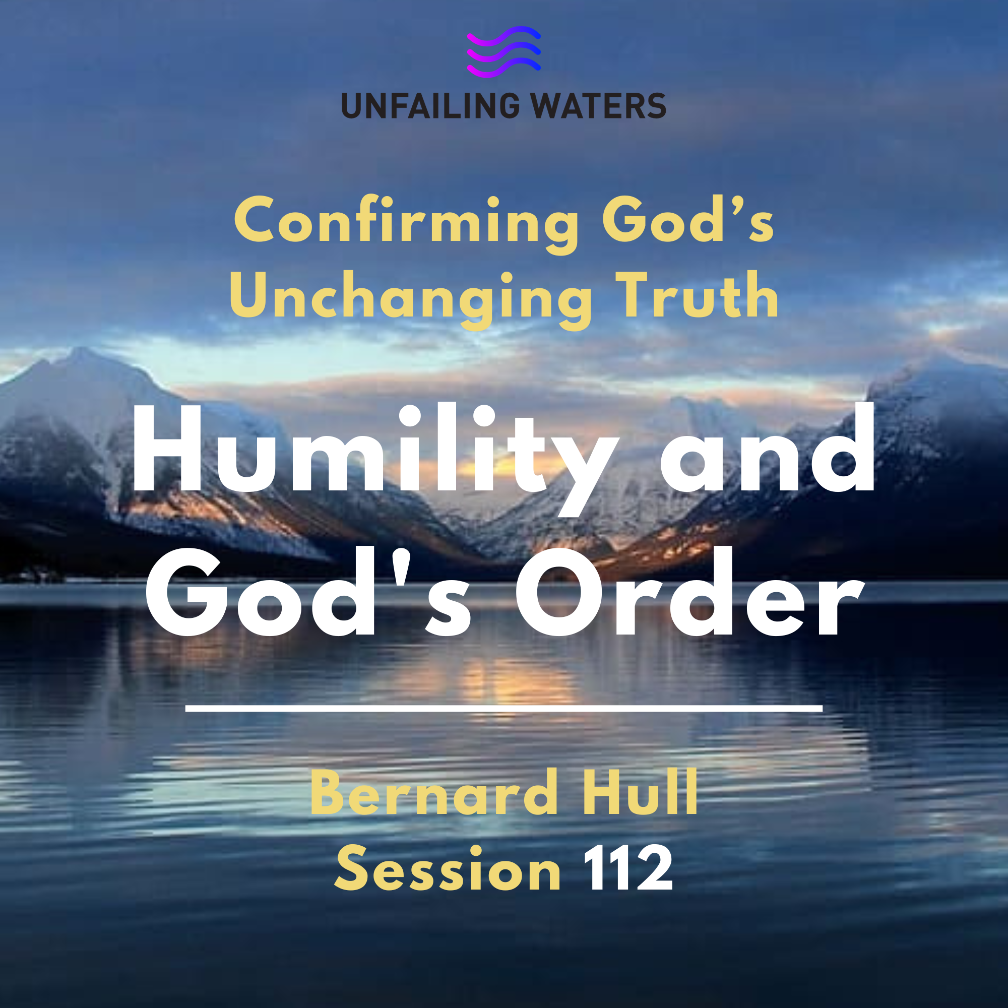 Humility and God's Order - Confirming Gods Unchanging Truth episode artwork